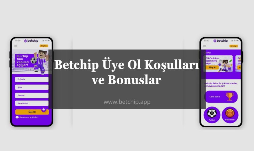 Betchip Üye Ol Koşulları ve Bonuslar